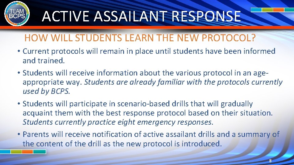ACTIVE ASSAILANT RESPONSE HOW WILL STUDENTS LEARN THE NEW PROTOCOL? • Current protocols will