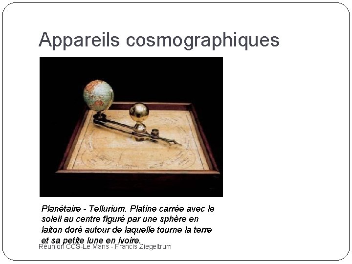 Appareils cosmographiques Planétaire - Tellurium. Platine carrée avec le soleil au centre figuré par