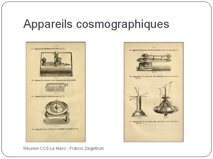 Appareils cosmographiques Réunion CCS-Le Mans - Francis Ziegeltrum 