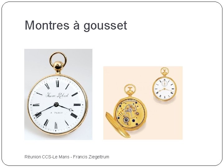 Montres à gousset Réunion CCS-Le Mans - Francis Ziegeltrum 