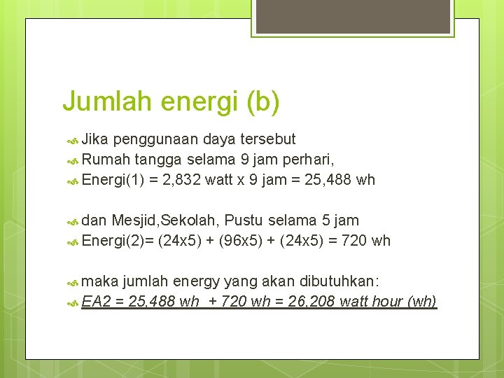 Jumlah energi (b) Jika penggunaan daya tersebut Rumah tangga selama 9 jam perhari, Energi(1)