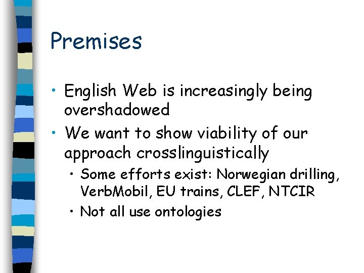 Premises • English Web is increasingly being overshadowed • We want to show viability