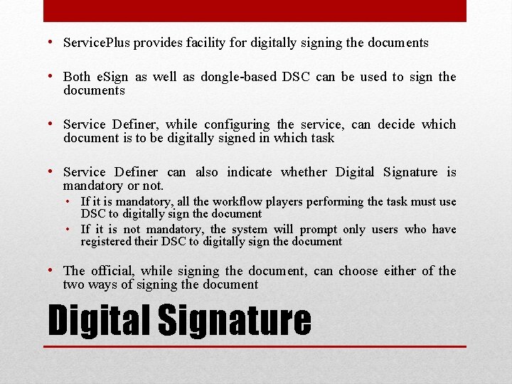  • Service. Plus provides facility for digitally signing the documents • Both e.