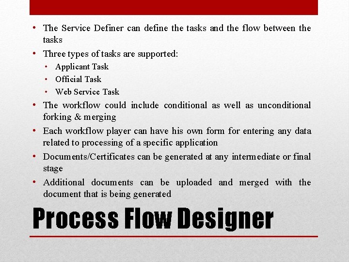  • The Service Definer can define the tasks and the flow between the