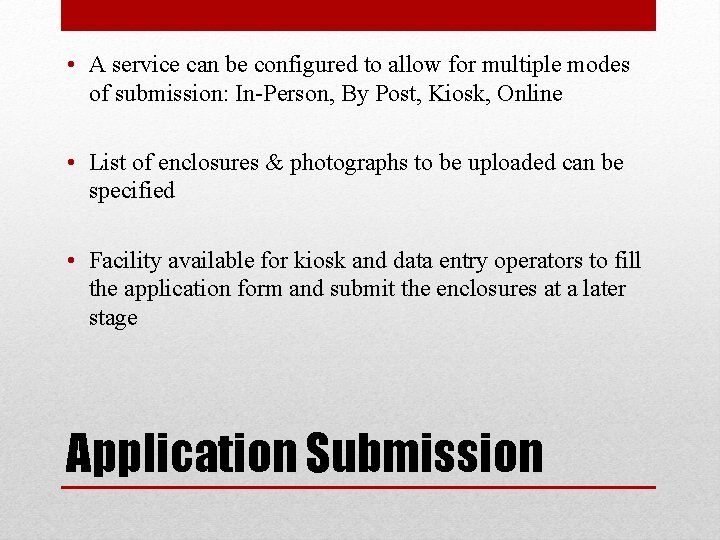  • A service can be configured to allow for multiple modes of submission: