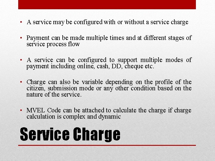  • A service may be configured with or without a service charge •