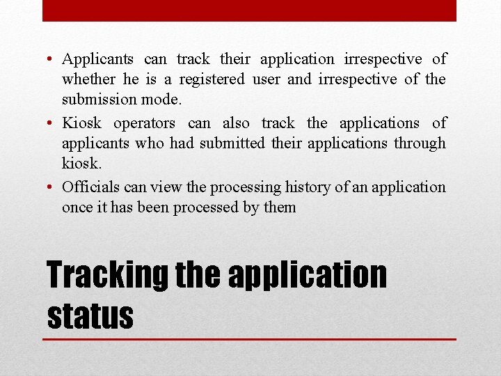  • Applicants can track their application irrespective of whether he is a registered