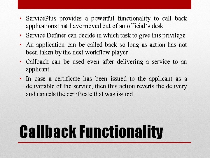  • Service. Plus provides a powerful functionality to call back applications that have