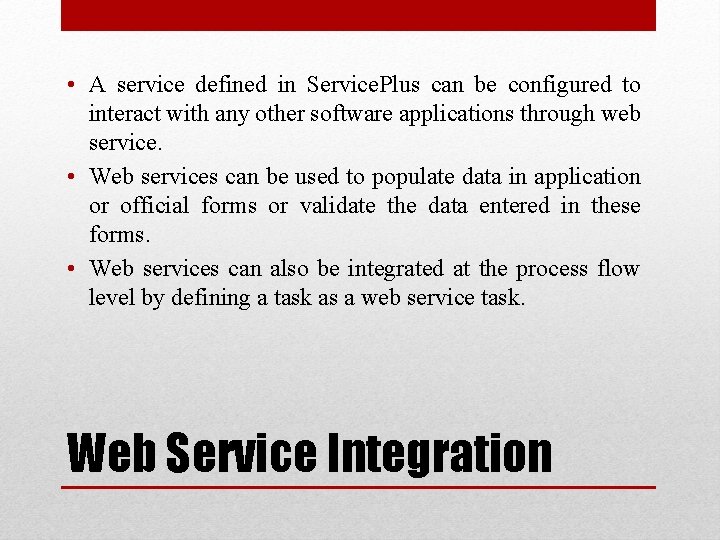  • A service defined in Service. Plus can be configured to interact with