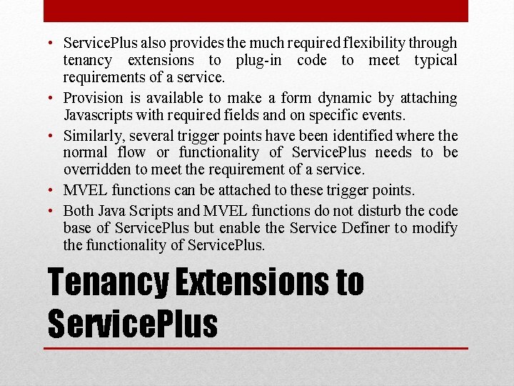  • Service. Plus also provides the much required flexibility through tenancy extensions to