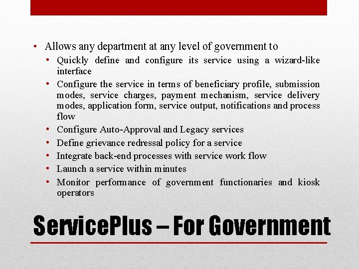  • Allows any department at any level of government to • Quickly define