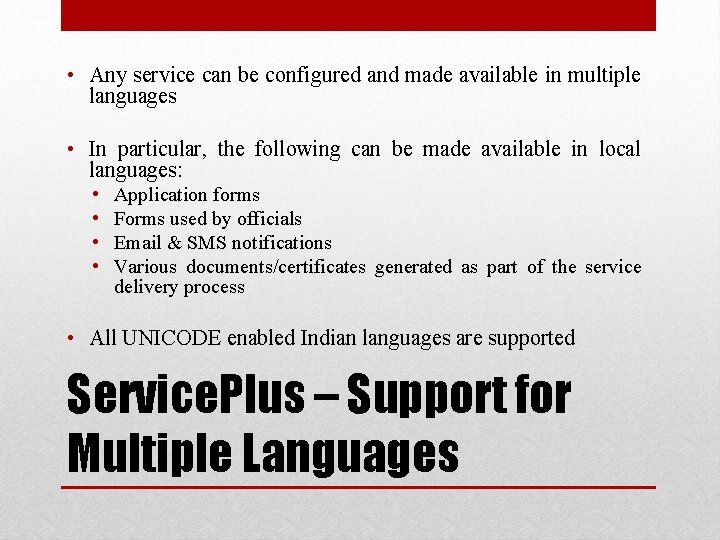  • Any service can be configured and made available in multiple languages •
