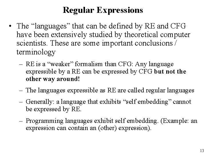 Regular Expressions • The “languages” that can be defined by RE and CFG have