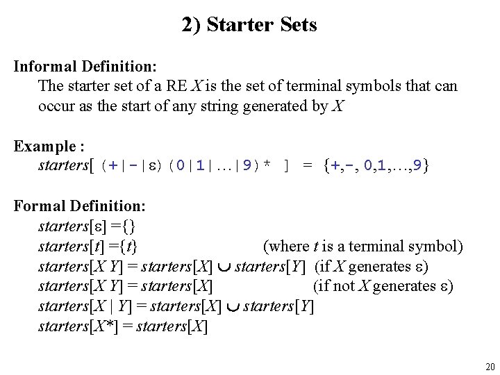 2) Starter Sets Informal Definition: The starter set of a RE X is the