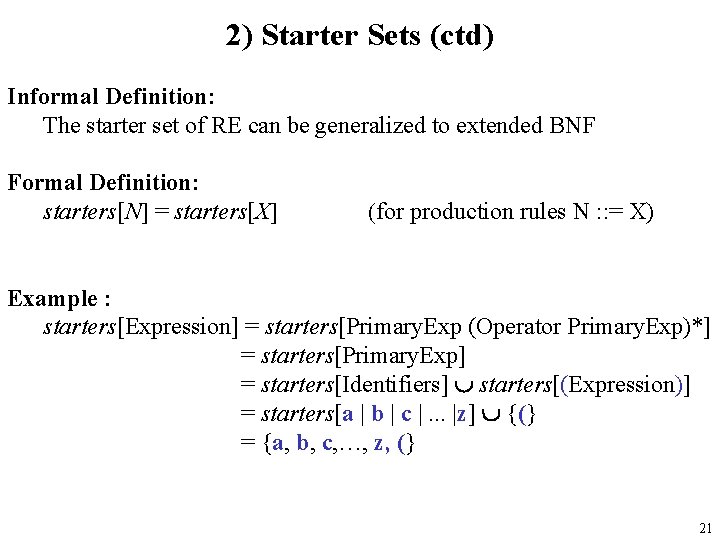 2) Starter Sets (ctd) Informal Definition: The starter set of RE can be generalized