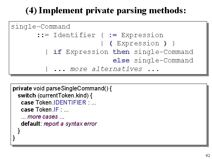 (4) Implement private parsing methods: single-Command : : = Identifier ( : = Expression