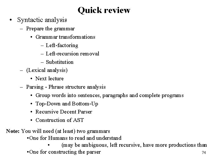 Quick review • Syntactic analysis – Prepare the grammar • Grammar transformations – Left-factoring