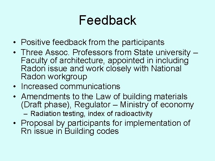 Feedback • Positive feedback from the participants • Three Assoc. Professors from State university