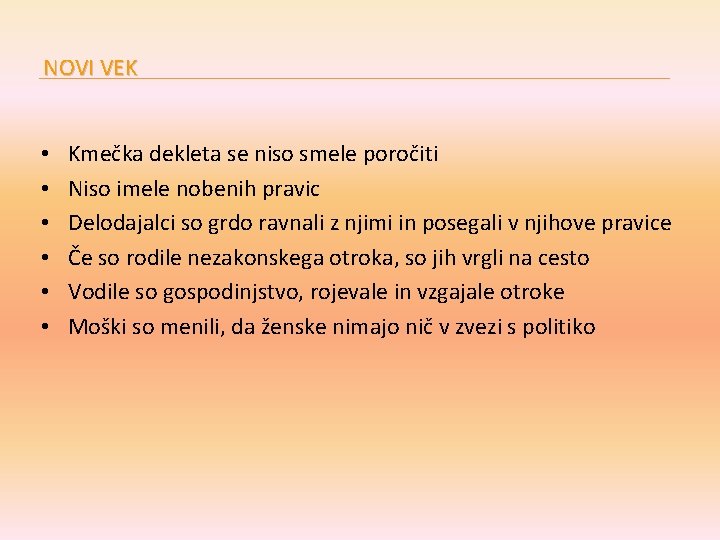 NOVI VEK • • • Kmečka dekleta se niso smele poročiti Niso imele nobenih