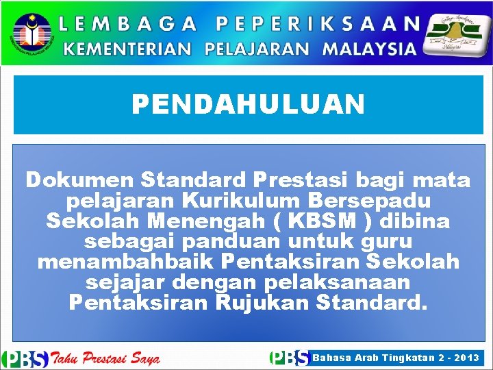 PENDAHULUAN Dokumen Standard Prestasi bagi mata pelajaran Kurikulum Bersepadu Sekolah Menengah ( KBSM )