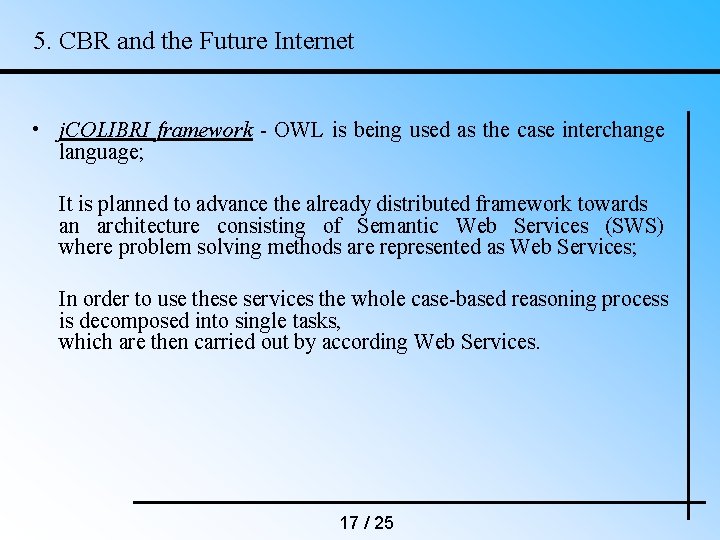 5. CBR and the Future Internet • j. COLIBRI framework - OWL is being