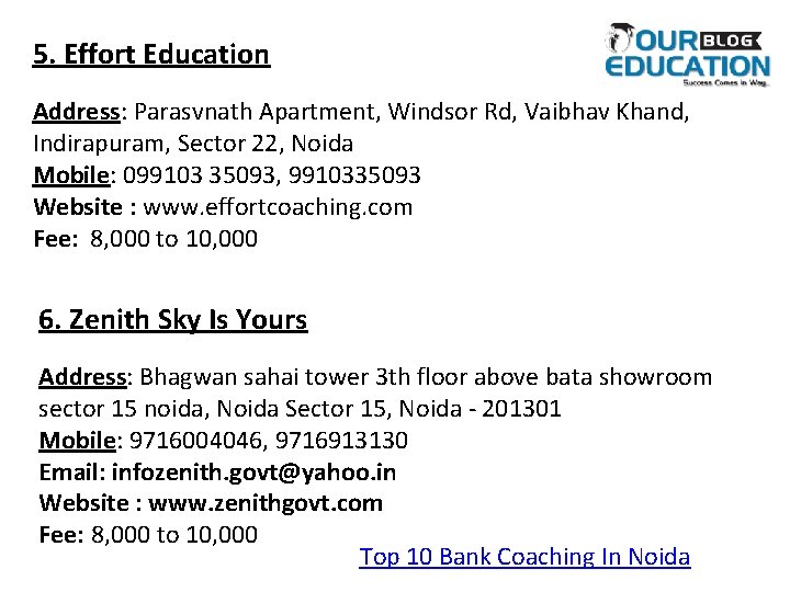 5. Effort Education Address: Parasvnath Apartment, Windsor Rd, Vaibhav Khand, Indirapuram, Sector 22, Noida
