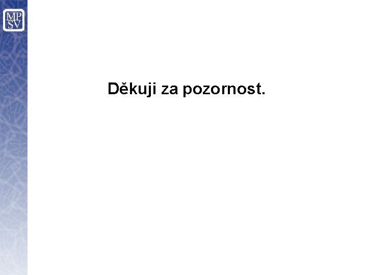 Děkuji za pozornost. 