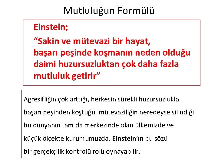 Mutluluğun Formülü Einstein; “Sakin ve mütevazi bir hayat, başarı peşinde koşmanın neden olduğu daimi