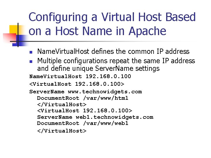 Configuring a Virtual Host Based on a Host Name in Apache n n Name.