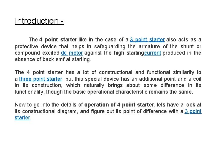 Introduction: The 4 point starter like in the case of a 3 point starter