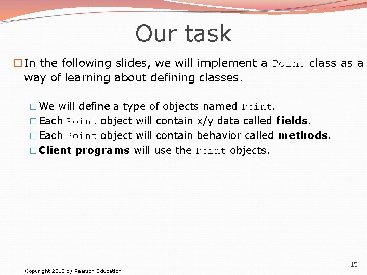 Our task �In the following slides, we will implement a Point class as a