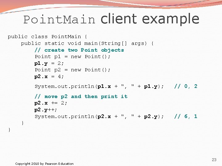 Point. Main client example public class Point. Main { public static void main(String[] args)