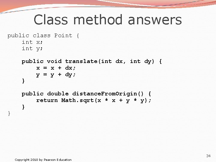 Class method answers public class Point { int x; int y; public void translate(int