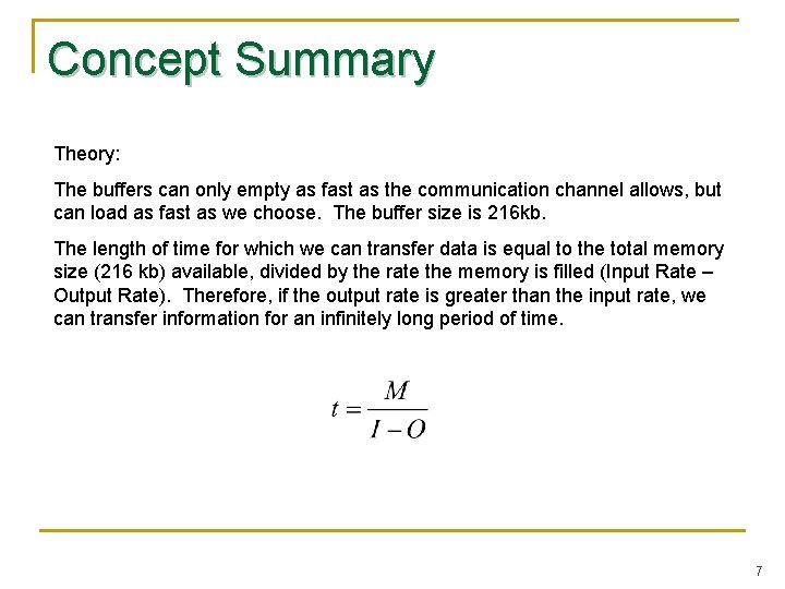 Concept Summary Theory: The buffers can only empty as fast as the communication channel