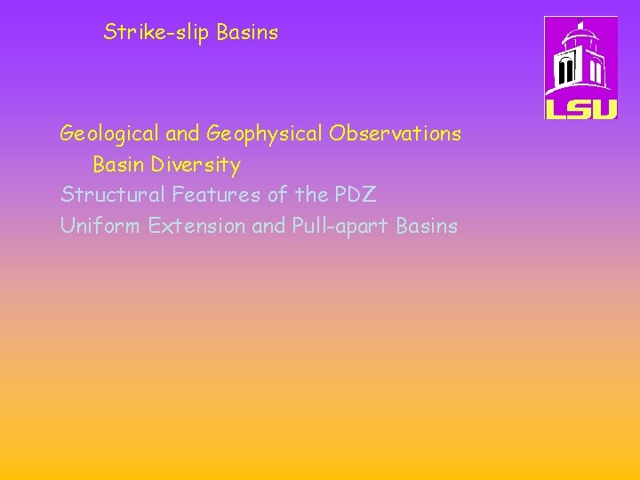 Strike-slip Basins Geological and Geophysical Observations Basin Diversity Structural Features of the PDZ Uniform