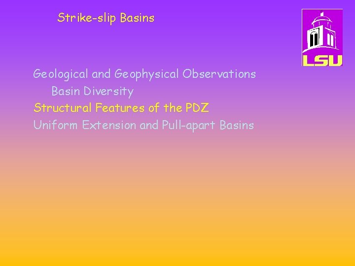 Strike-slip Basins Geological and Geophysical Observations Basin Diversity Structural Features of the PDZ Uniform
