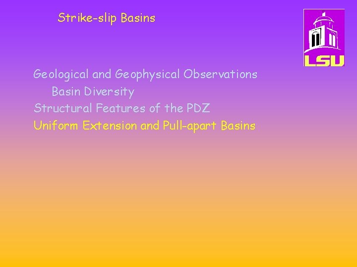 Strike-slip Basins Geological and Geophysical Observations Basin Diversity Structural Features of the PDZ Uniform