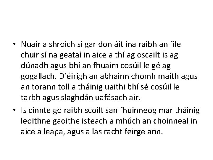  • Nuair a shroich sí gar don áit ina raibh an file chuir