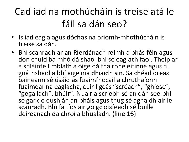 Cad iad na mothúcháin is treise atá le fáil sa dán seo? • Is