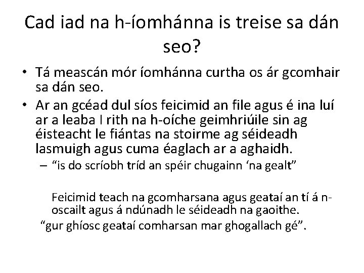 Cad iad na h-íomhánna is treise sa dán seo? • Tá meascán mór íomhánna