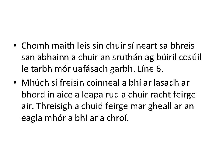  • Chomh maith leis sin chuir sí neart sa bhreis san abhainn a