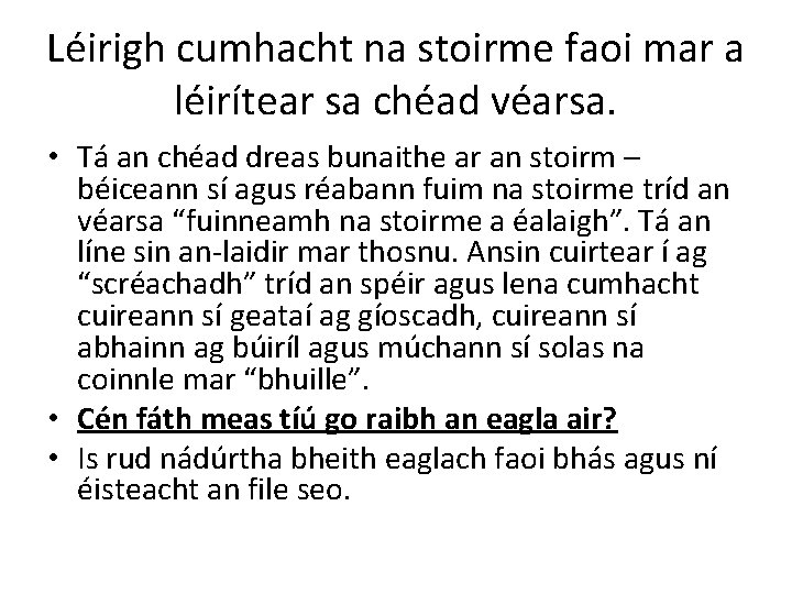 Léirigh cumhacht na stoirme faoi mar a léirítear sa chéad véarsa. • Tá an