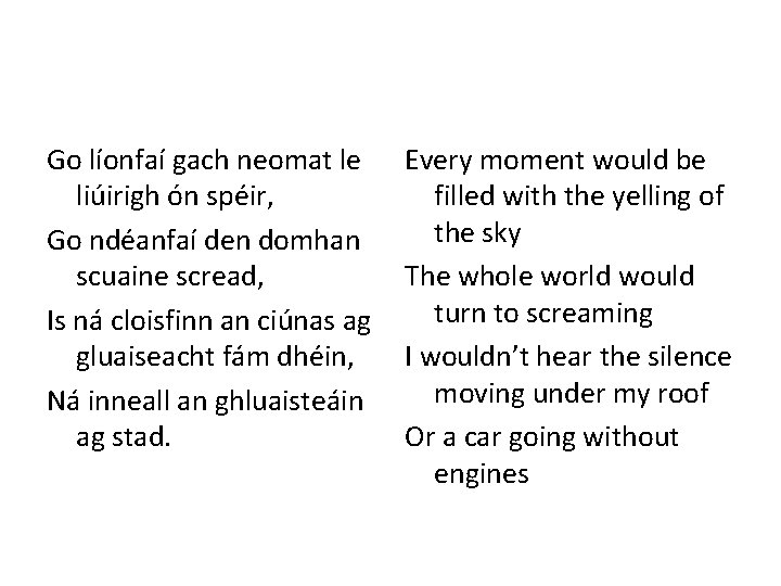 Go líonfaí gach neomat le liúirigh ón spéir, Go ndéanfaí den domhan scuaine scread,