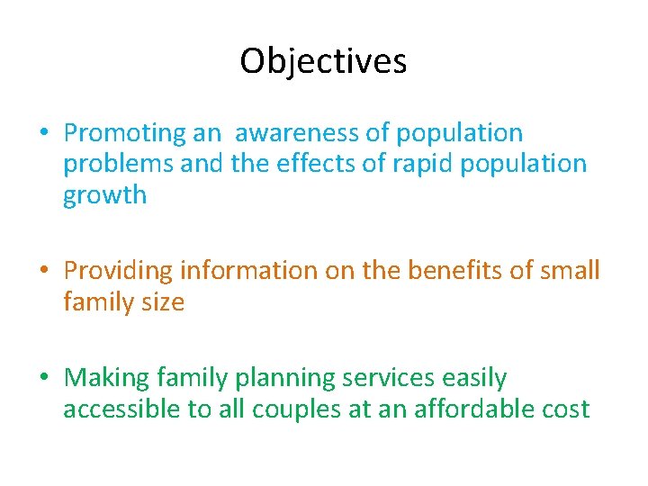 Objectives • Promoting an awareness of population problems and the effects of rapid population