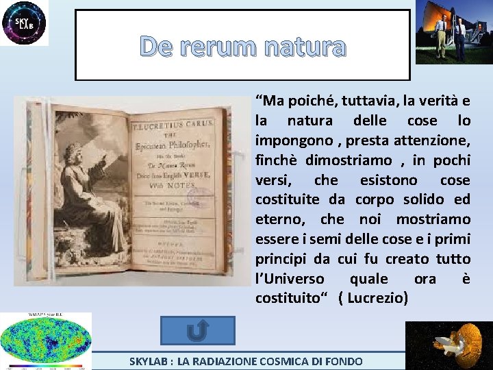 De rerum natura “Ma poiché, tuttavia, la verità e la natura delle cose lo