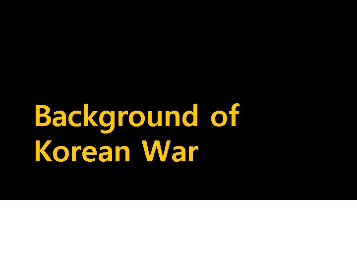 Background of Korean War 