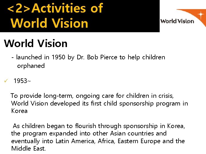 <2>Activities of World Vision - launched in 1950 by Dr. Bob Pierce to help