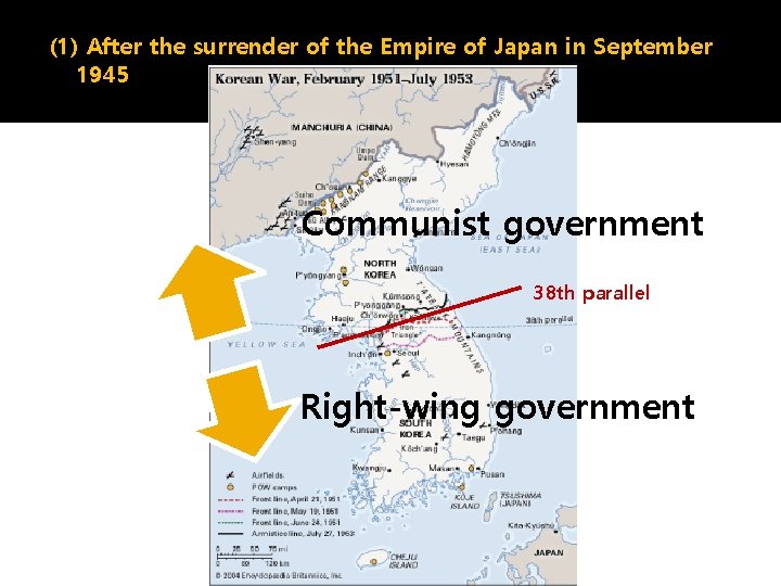 (1) After the surrender of the Empire of Japan in September 1945 Communist government
