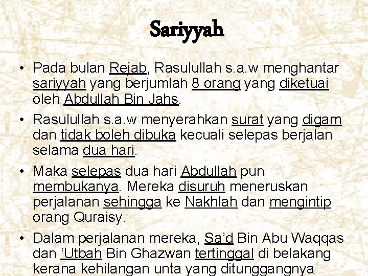 Sariyyah • Pada bulan Rejab, Rasulullah s. a. w menghantar sariyyah yang berjumlah 8
