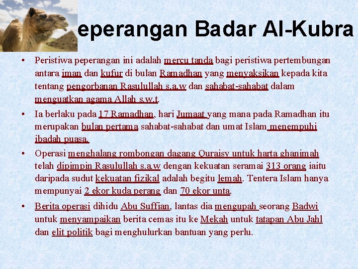 Peperangan Badar Al-Kubra • Peristiwa peperangan ini adalah mercu tanda bagi peristiwa pertembungan antara